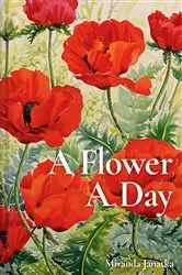 Book cover of A Flower A Day by Miranda Janatka