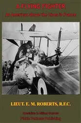 Book cover of A Flying Fighter: An American Above The Lines In France by Unknown