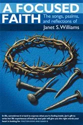 Book cover of A Focused Faith by Janet S. Williams