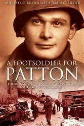Book cover of A Foot Soldier for Patton by Michael C. Bilder