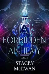 Book cover of A Forbidden Alchemy by Stacey McEwan
