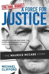 Book cover of A Force for Justice by Michael Clifford