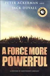 Book cover of A Force More Powerful by Peter Ackerman