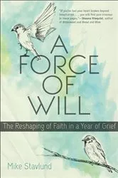 Book cover of A Force of Will by Mike Stavlund