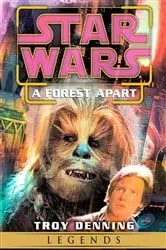Book cover of A Forest Apart: Star Wars Legends (Short Story) by Troy Denning