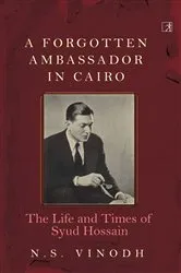 Book cover of A Forgotten Ambassador in Cairo by N.S. Vinodh