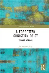 Book cover of A Forgotten Christian Deist by Jan van den Berg