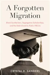 Book cover of A Forgotten Migration by Crystal R. Sanders