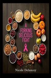 Book cover of A Forking Delicious Fight by Nicole Delancey