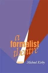 Book cover of A Formalist Theatre by Michael Kirby