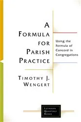 Book cover of A Formula for Parish Practice by Timothy  J. Wengert