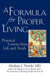 Book cover of A Formula for Proper Living by Twerski, MD, Rabbi Abraham J.