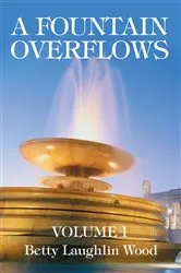 Book cover of A Fountain Overflows by Betty Laughlin Wood