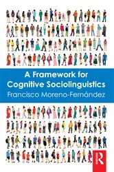 Book cover of A Framework for Cognitive Sociolinguistics by Francisco Moreno-Fernandez
