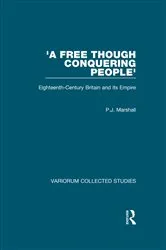 Book cover of 'A Free though Conquering People' by P.J. Marshall