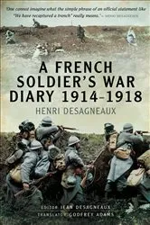 Book cover of A French Soldier's War Diary 1914–1918 by Henri Desagneaux