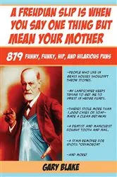 Book cover of A Freudian Slip Is When You Say One Thing but Mean Your Mother by Gary Blake