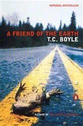 Book cover of A Friend of the Earth by T.C. Boyle