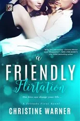 Book cover of A Friendly Flirtation by Christine Warner