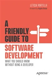 Book cover of A Friendly Guide to Software Development by Leticia Portella