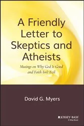 Book cover of A Friendly Letter to Skeptics and Atheists by David G. Myers