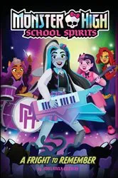 Book cover of A Fright to Remember (Monster High School Spirits #1) by Mattel TBD