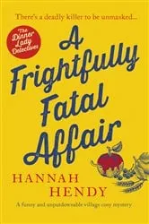 Book cover of A Frightfully Fatal Affair by Hannah Hendy