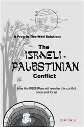 Book cover of A Frog-In-The-Well Solution - The Israeli-Palestinian Conflict by Doc Ngu