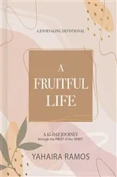 Book cover of A Fruitful Life Journaling Devotional by Unknown