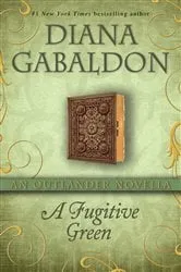 Book cover of A Fugitive Green by Diana Gabaldon