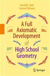 Book cover of A Full Axiomatic Development of High School Geometry by Unknown
