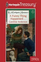 Book cover of A Funny Thing Happened . . . by Caroline Anderson