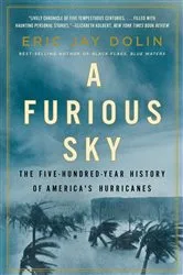 Book cover of A Furious Sky: The Five-Hundred-Year History of America's Hurricanes by Eric Jay Dolin