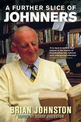 Book cover of A Further Slice Of Johnners by Brian Johnston