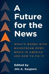 Book cover of A Future for the News by Unknown