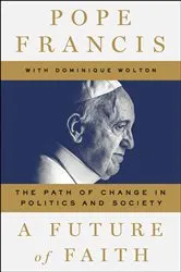 Book cover of A Future of Faith by Pope Francis