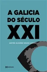 Book cover of A Galicia do século XXI by Antón Álvarez Sousa