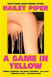 Book cover of A Game in Yellow by Hailey Piper