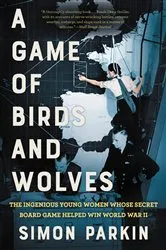Book cover of A Game of Birds and Wolves by Simon Parkin