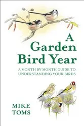 Book cover of A Garden Bird Year by Mike Toms