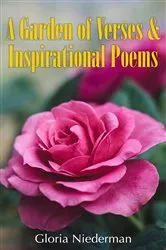 Book cover of A Garden of Verses and Inspirational Poems by Gloria Niederman