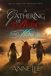 Book cover of A Gathering of Blood and Magic by Anne Lee