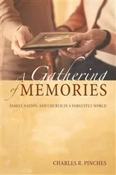 Book cover of A Gathering of Memories by Charles R. Pinches