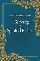 Book cover of A Gathering of Spiritual Riches by St. Tikhon of Zadonsk