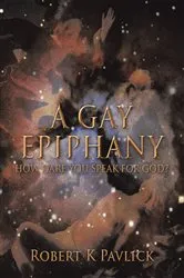 Book cover of A Gay Epiphany by Robert K. Pavlick