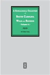 Book cover of A Genealogical Collection of South Carolina Wills and Records. (Volume # 1) by Pauline Young