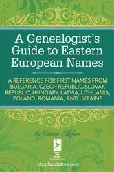 Book cover of A Genealogist's Guide to Eastern European Names by Connie Ellefson