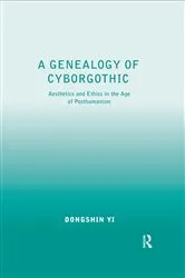 Book cover of A Genealogy of Cyborgothic by Dongshin Yi
