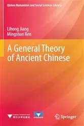 Book cover of A General Theory of Ancient Chinese by Lihong Jiang