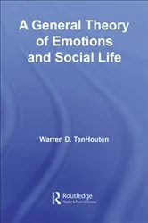 Book cover of A General Theory of Emotions and Social Life by Warren D. TenHouten